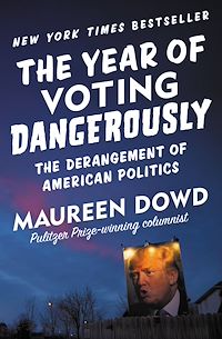 Téléchargez le livre :  The Year of Voting Dangerously