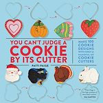 Télécharger le livre :  You Can't Judge a Cookie by Its Cutter