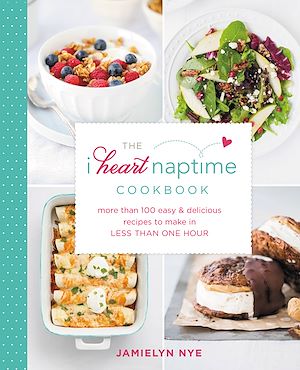 Téléchargez le livre :  The I Heart Naptime Cookbook