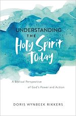 Télécharger le livre :  Understanding the Holy Spirit Today