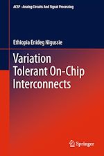 Télécharger le livre :  Variation Tolerant On-Chip Interconnects