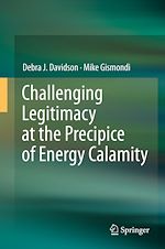Télécharger le livre :  Challenging Legitimacy at the Precipice of Energy Calamity