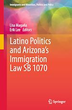 Télécharger le livre :  Latino Politics and Arizona's Immigration Law SB 1070