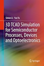 Télécharger le livre :  3D TCAD Simulation for Semiconductor Processes, Devices and Optoelectronics