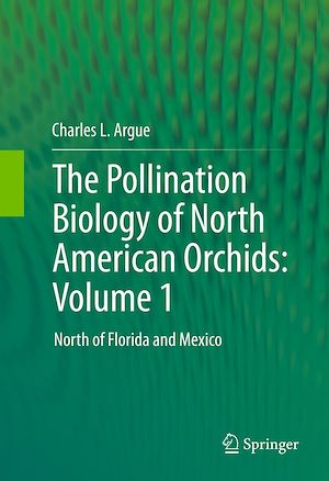 Téléchargez le livre :  The Pollination Biology of North American Orchids: Volume 1