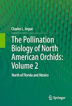 Télécharger le livre :  The Pollination Biology of North American Orchids: Volume 2