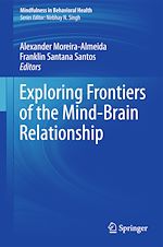 Télécharger le livre :  Exploring Frontiers of the Mind-Brain Relationship