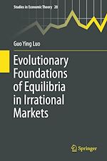 Télécharger le livre :  Evolutionary Foundations of Equilibria in Irrational Markets