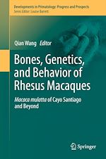 Télécharger le livre :  Bones, Genetics, and Behavior of Rhesus Macaques