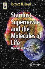 Télécharger le livre :  Stardust, Supernovae and the Molecules of Life
