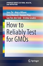 Télécharger le livre :  How to Reliably Test for GMOs