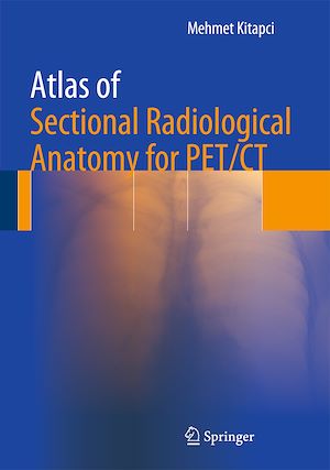 Téléchargez le livre :  Atlas of Sectional Radiological Anatomy for PET/CT