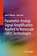Télécharger le livre :  Parametric Analog Signal Amplification Applied to Nanoscale CMOS Technologies