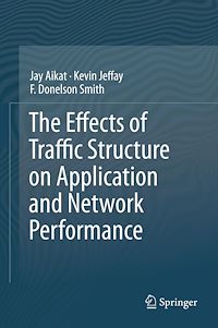 Téléchargez le livre :  The Effects of Traffic Structure on Application and Network Performance