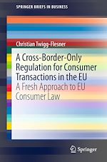 Download this eBook A Cross-Border-Only Regulation for Consumer Transactions in the EU