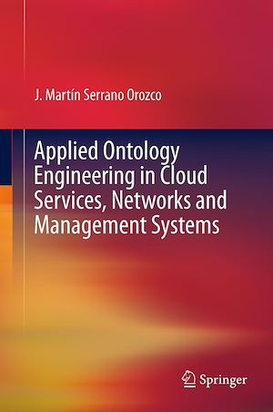 Téléchargez le livre :  Applied Ontology Engineering in Cloud Services, Networks and Management Systems