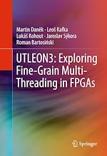 Télécharger le livre :  UTLEON3: Exploring Fine-Grain Multi-Threading in FPGAs