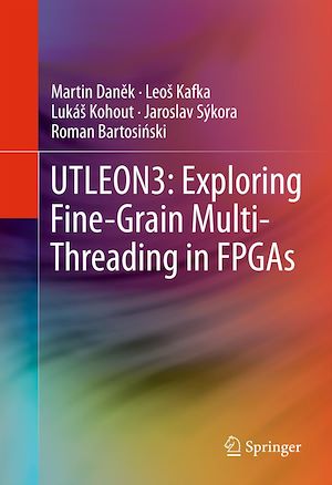 Téléchargez le livre :  UTLEON3: Exploring Fine-Grain Multi-Threading in FPGAs