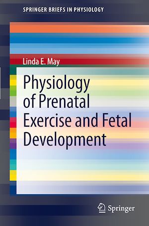 Téléchargez le livre :  Physiology of Prenatal Exercise and Fetal Development