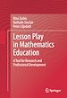 Télécharger le livre :  Lesson Play in Mathematics Education: