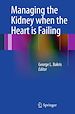 Télécharger le livre :  Managing the Kidney when the Heart is Failing