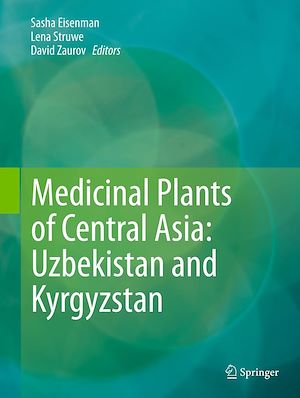Téléchargez le livre :  Medicinal Plants of Central Asia: Uzbekistan and Kyrgyzstan
