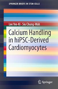 Télécharger le livre :  Calcium Handling in hiPSC-Derived Cardiomyocytes