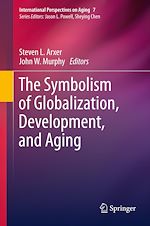 Download this eBook The Symbolism of Globalization, Development, and Aging