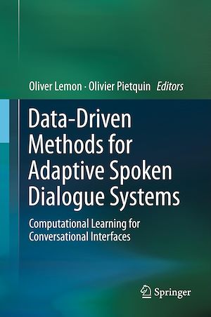 Téléchargez le livre :  Data-Driven Methods for Adaptive Spoken Dialogue Systems