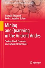 Télécharger le livre :  Mining and Quarrying in the Ancient Andes