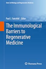 Télécharger le livre :  The Immunological Barriers to Regenerative Medicine