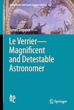 Télécharger le livre :  Le Verrier—Magnificent and Detestable Astronomer