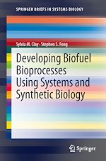 Télécharger le livre :  Developing Biofuel Bioprocesses Using Systems and Synthetic Biology