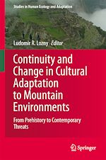 Télécharger le livre :  Continuity and Change in Cultural Adaptation to Mountain Environments