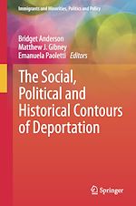Télécharger le livre :  The Social, Political and Historical Contours of Deportation