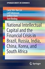 Télécharger le livre :  National Intellectual Capital and the Financial Crisis in Brazil, Russia, India, China, Korea, and South Africa