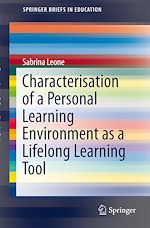 Télécharger le livre :  Characterisation of a Personal Learning Environment as a Lifelong Learning Tool