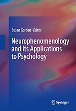 Download this eBook Neurophenomenology and Its Applications to Psychology