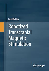 Télécharger le livre :  Robotized Transcranial Magnetic Stimulation