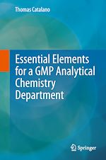 Télécharger le livre :  Essential Elements for a GMP Analytical Chemistry Department