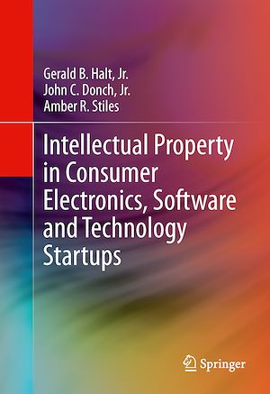 Téléchargez le livre :  Intellectual Property in Consumer Electronics, Software and Technology Startups