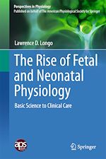 Télécharger le livre :  The Rise of Fetal and Neonatal Physiology