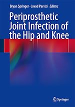 Télécharger le livre :  Periprosthetic Joint Infection of the Hip and Knee