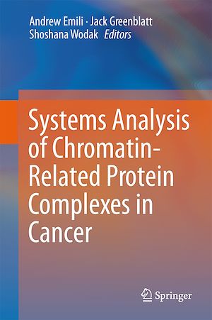 Téléchargez le livre :  Systems Analysis of Chromatin-Related Protein Complexes in Cancer
