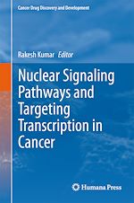 Télécharger le livre :  Nuclear Signaling Pathways and Targeting Transcription in Cancer
