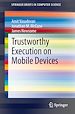 Télécharger le livre :  Trustworthy Execution on Mobile Devices