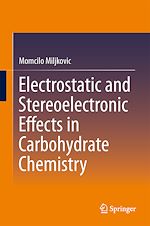 Télécharger le livre :  Electrostatic and Stereoelectronic Effects in Carbohydrate Chemistry
