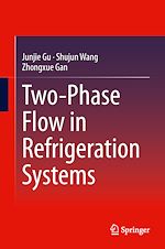 Download this eBook Two-Phase Flow in Refrigeration Systems