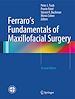 Télécharger le livre :  Ferraro's Fundamentals of Maxillofacial Surgery