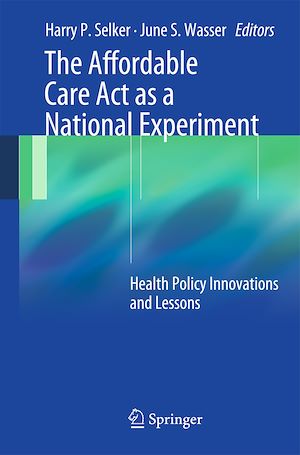 Téléchargez le livre :  The Affordable Care Act as a National Experiment